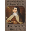 Autobiography of St. Teresa of Avila - The Book of Her Life - Paperback