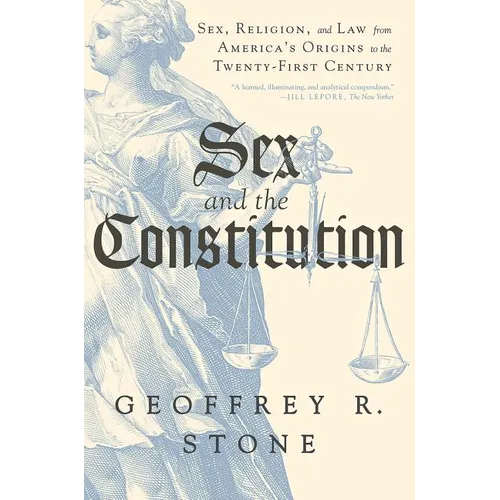 Sex and the Constitution: Sex, Religion, and Law from America's Origins to the Twenty-First Century - Paperback