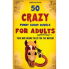 50 Crazy Funny Short Novels for Adults: True and Insane Tales for the Mature - Paperback