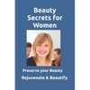 Beauty Secrets for Women: Rejuvenate and maintain women's beauty. Learn about the discovery of researcher David Hudson and how to use it to reju - Paperback