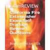 California Fire Extinguisher Exam Self Practice Review Questions - Paperback
