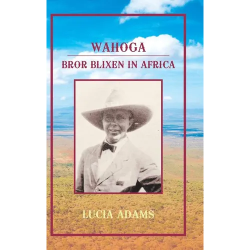 Wahoga: Bror Blixen in Africa - Hardcover