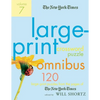 The New York Times Large-Print Crossword Puzzle Omnibus, Volume 7: 120 Large-Print Puzzles from the Pages of the New York Times - Paperback