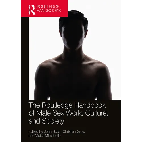 The Routledge Handbook of Male Sex Work, Culture, and Society - Paperback