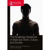 The Routledge Handbook of Male Sex Work, Culture, and Society - Paperback