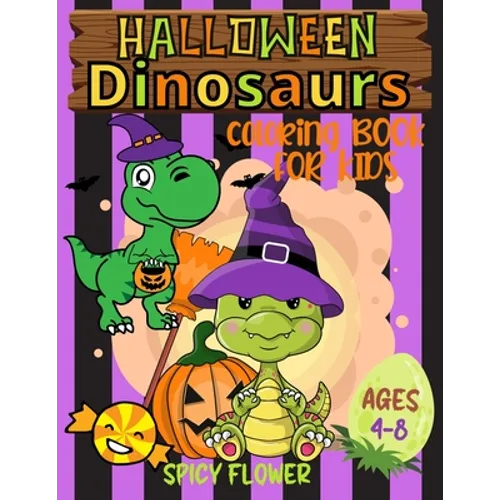 Halloween dinosaurs coloring book for kids ages 4-8: Color cute dinos while they enjoy themselves along with other spooky characters - Paperback