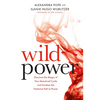 Wild Power: Discover the Magic of Your Menstrual Cycle and Awaken the Feminine Path to Power - Paperback
