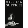 Will Ink Suffice? - Paperback
