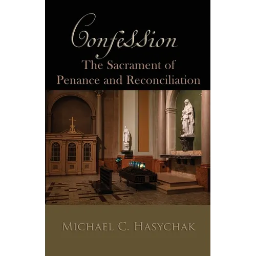 Confession: The Sacrament of Penance and Reconciliation - Paperback