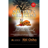 Nature's Medicine for the Soul: A Guide on Living Your Abundant Life Naturally Using Essential Gifts from the Earth - Paperback