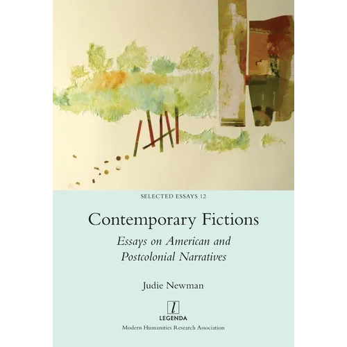 Contemporary Fictions: Essays on American and Postcolonial Narratives - Paperback