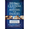 100 Bible Questions and Answers for Families: Inspiring Truths, Helpful Explanations, and Power for Living from God's Eternal Word - Paperback