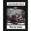 The tar-baby (1904) by: Joel Chandler Harris - Paperback