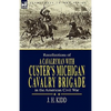 Recollections of a Cavalryman: With Custer's Michigan Cavalry Brigade in the American Civil War - Paperback