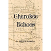 Cherokee Echoes: Tales of Northeastern Oklahoma - Paperback