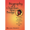 Biography of a Chairman Mao Badge: The Creation and Mass Consumption of a Personality Cult - Paperback