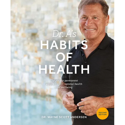 Dr. A's Habits of Health: The Path to Permanent Weight Control and Optimal Health - Paperback