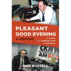 Pleasant Good Evening - A Memoir: My 30 Wild and Turbulent Years of Sportstalk - Paperback