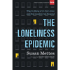 The Loneliness Epidemic: Why So Many of Us Feel Alone--And How Leaders Can Respond - Hardcover