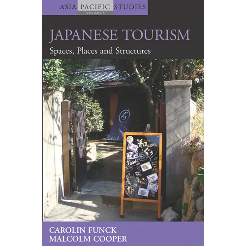 Japanese Tourism: Spaces, Places and Structures - Paperback