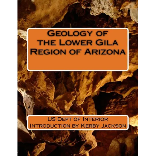 Geology of the Lower Gila Region of Arizona - Paperback