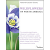 National Audubon Society Wildflowers of North America: The Complete Identification Reference to Wildflowers--With Full-Color Photographs; Updated Rang - Hardcover