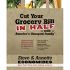 The Cut Your Grocery Bill in Half with America's Cheapest Family: Includes So Many Innovative Strategies You Won't Have to Cut Coupons - Paperback