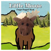 Little Moose: Finger Puppet Book: (Finger Puppet Book for Toddlers and Babies, Baby Books for First Year, Animal Finger Puppets) - Board Book