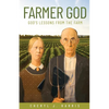 Farmer God: God's Lessons from the Farm - Paperback
