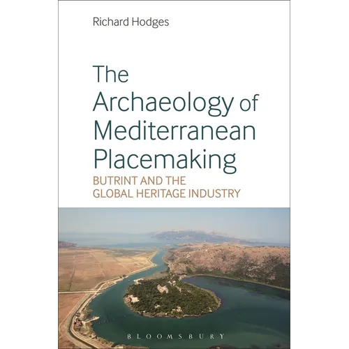 The Archaeology of Mediterranean Placemaking: Butrint and the Global Heritage Industry - Paperback