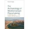 The Archaeology of Mediterranean Placemaking: Butrint and the Global Heritage Industry - Paperback