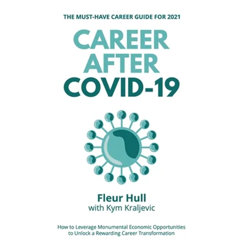 Career after COVID-19: How to leverage the opportunities from the pandemic to unlock a rewarding career transformation in 2021 and beyond - Paperback