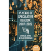 15 Years of Speculative Realism: 2007-2022 - Paperback
