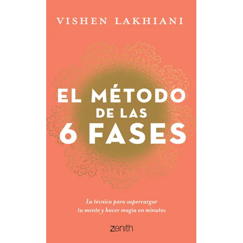 El Método de Las 6 Fases: La Técnica Probada Para Supercargar Tu Mente, Lograr Tus Objetivos Y Hacer Magia En Minutos: La Técnica Probada Para Superca - Paperback