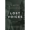 Lost Voices: The Untold Stories of America's World War I Veterans and Their Families - Paperback