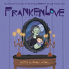 Frankenlove: One Monster's Journey to Becoming a MOMster through Mad Science - Paperback