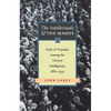 The Intellectuals and the Masses: Pride and Prejudice Among the Literary Intelligentsia, 1880-1939 - Paperback