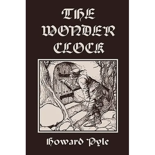 The Wonder Clock, Illustrated Edition (Yesterday's Classics) - Paperback