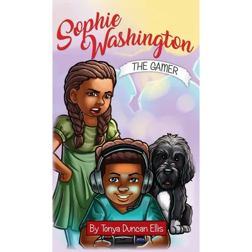 Sophie Washington: The Gamer - Hardcover