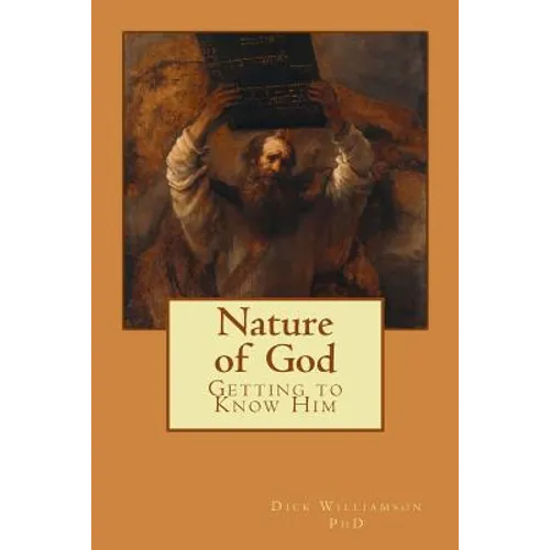 Nature of God: Getting to Know Him - Paperback