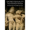 Sacred Sexuality: The Ananga Ranga or the Ancient Erotic Art of Indian Love & Sex- - Paperback