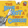 This Book Is Not a Piece of Cheese! - Hardcover