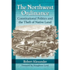 The Northwest Ordinance: Constitutional Politics and the Theft of Native Land - Paperback
