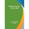 Medical Essays, 1842-1882 - Paperback