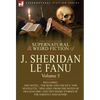 The Collected Supernatural and Weird Fiction of J. Sheridan Le Fanu: Volume 5-Including One Novel, 'The Rose and the Key, ' One Novelette, 'Spalatro, - Hardcover