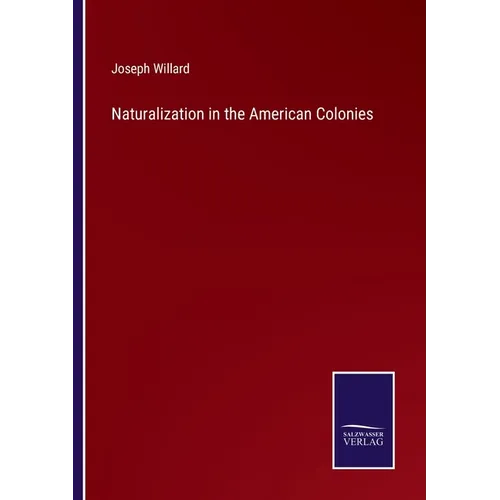 Naturalization in the American Colonies - Paperback