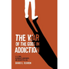 The War Of The Gods In Addiction: C. G. Jung, Alcoholics Anonymous, and Archetypal Evil - Paperback