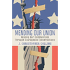 Mending Our Union: Healing Our Communities Through Courageous Conversations - Paperback
