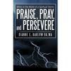 When in the Midst of a Spiritual Storm: Praise, Pray, and Persevere - Paperback