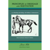 Principles of Dressage and Equitation: also known as 'Breaking and Riding with full military commentaries' - Hardcover